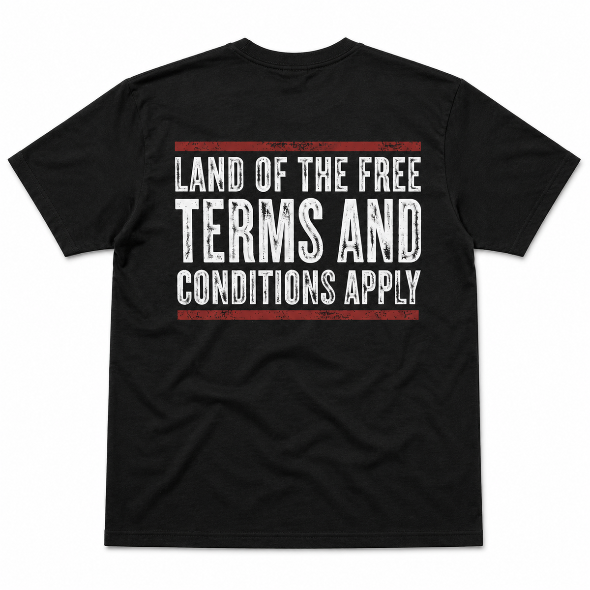Land of the Free Terms and Conditions Apply Funny T-Shirt