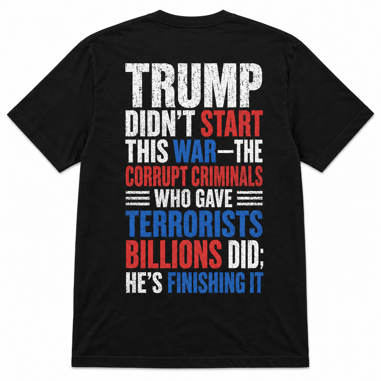 "Trump Didn’t Start This War" Funny T-Shirt