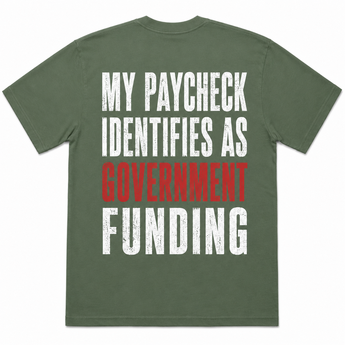 "My Paycheck Identifies as Government Funding" Funny T-Shirt
