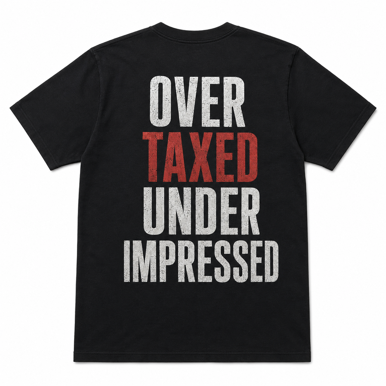 Over Taxed Under Impressed Funny T-Shirt