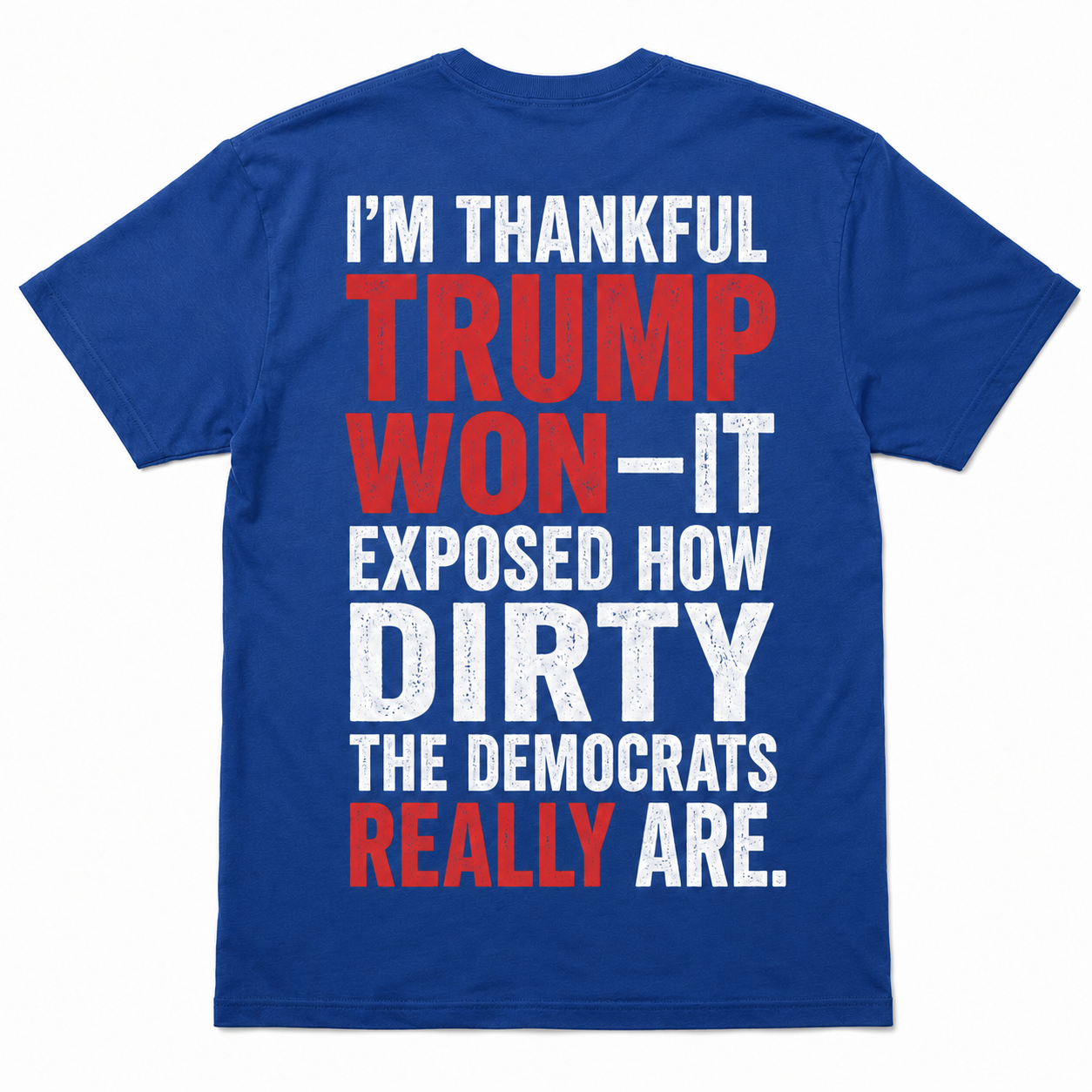 Trump Won - Funny T-Shirt