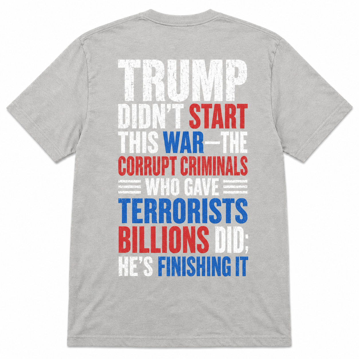 "Trump Didn’t Start This War" Funny T-Shirt