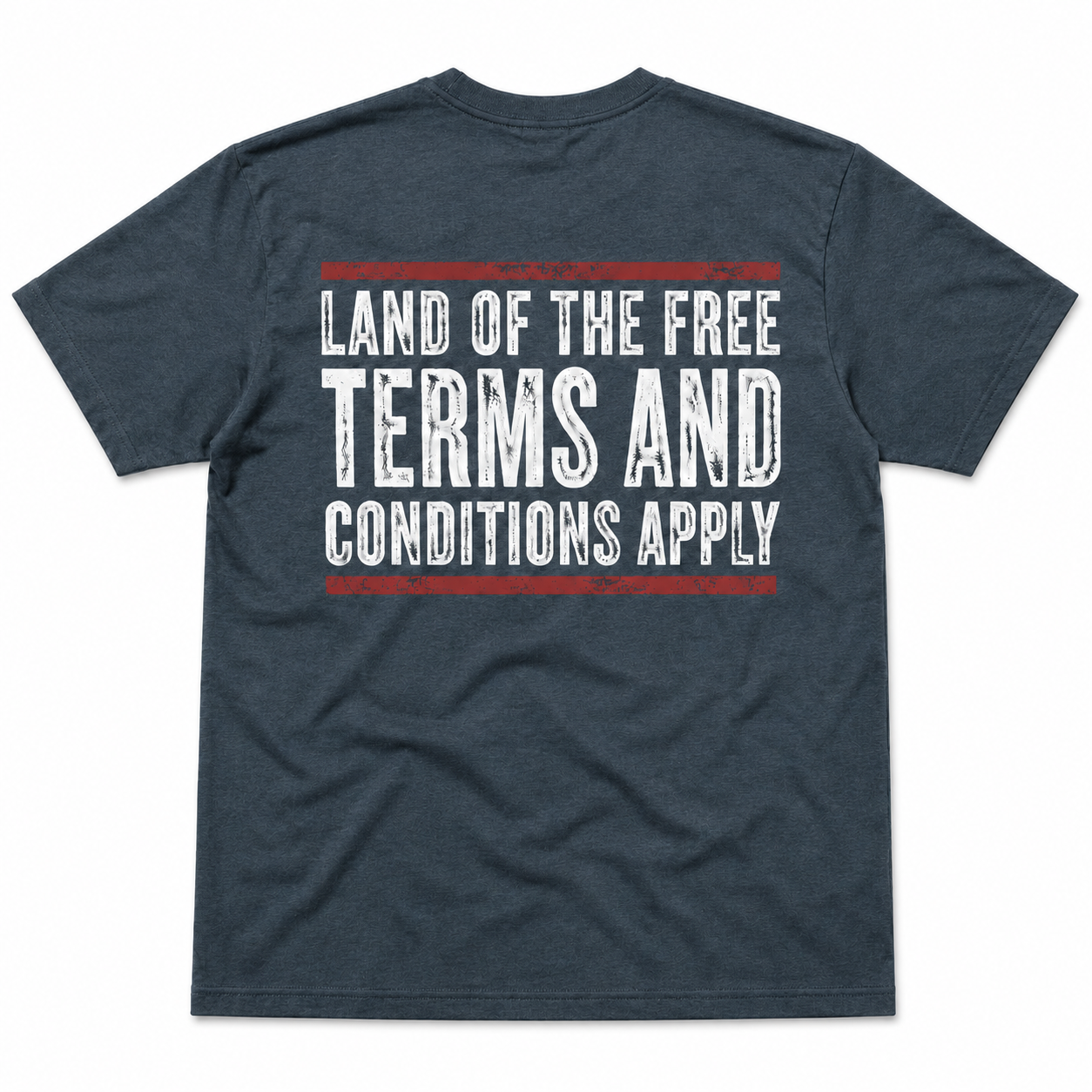 Land of the Free Terms and Conditions Apply Funny T-Shirt
