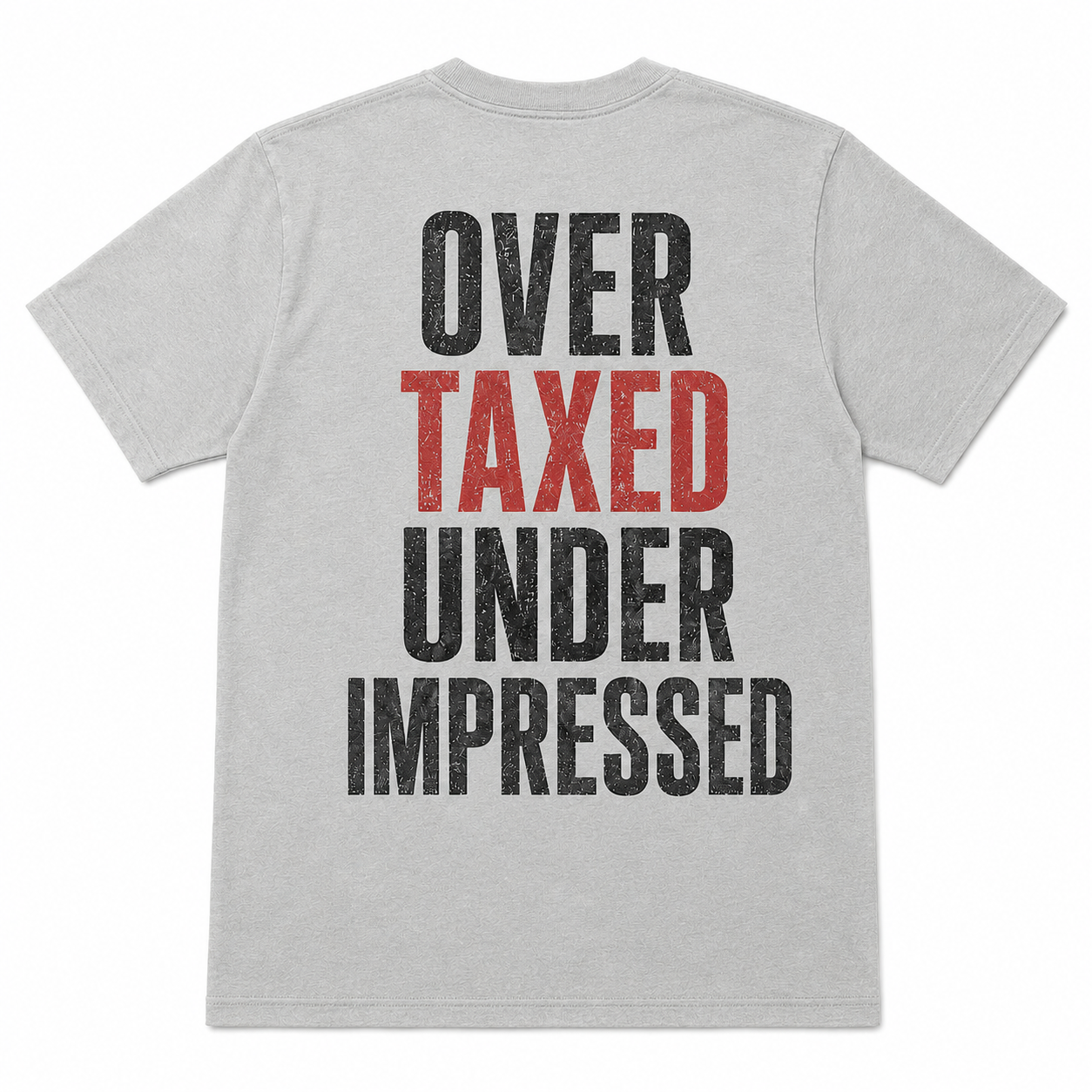 Over Taxed Under Impressed Funny T-Shirt