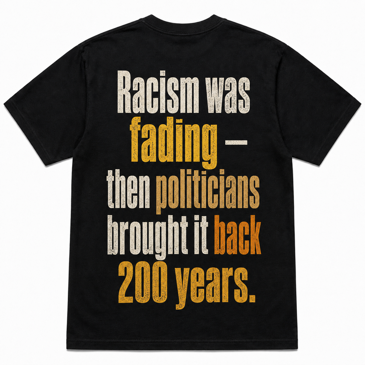 "Racism Was Fading" T-Shirt