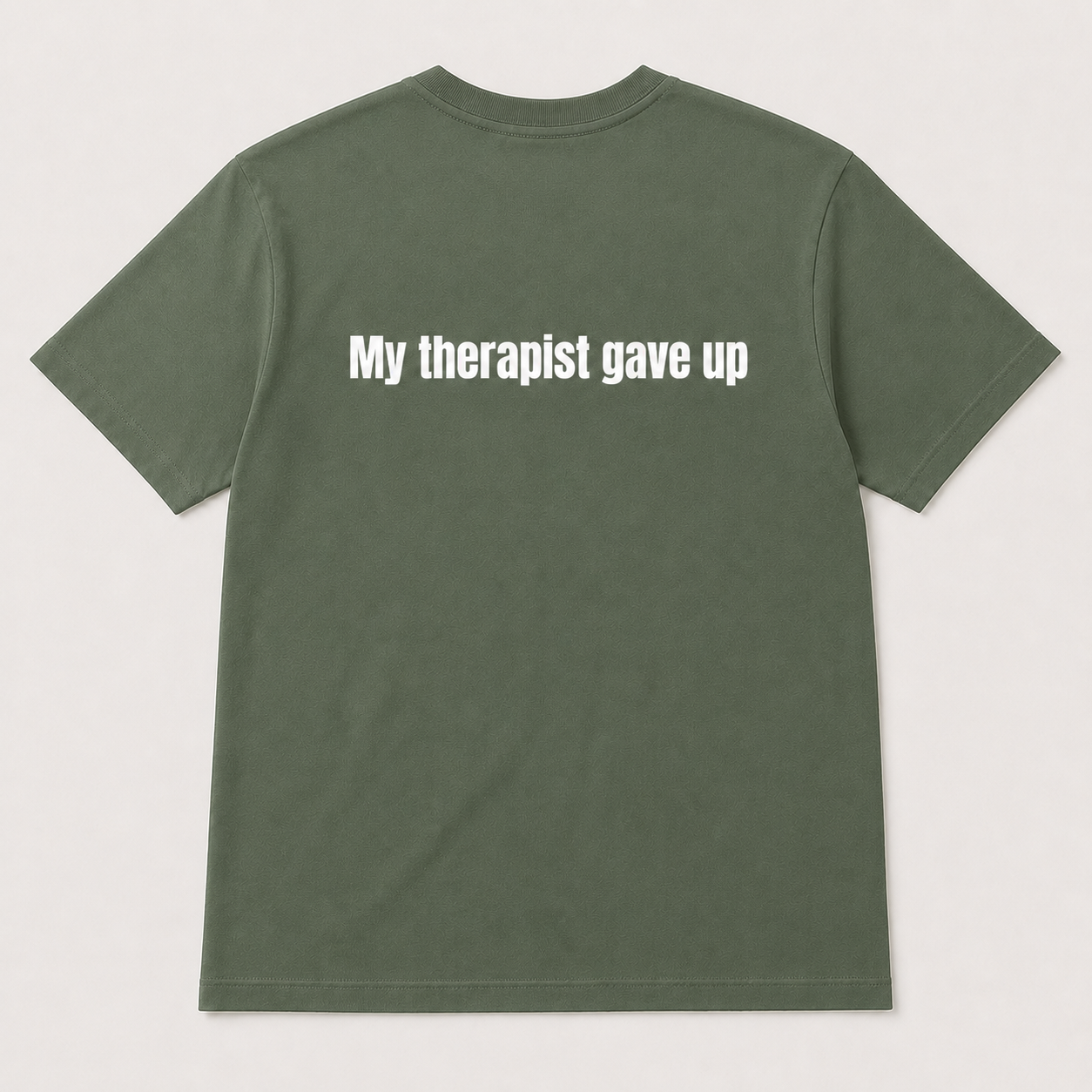 My Therapist Gave Up Funny T-Shirt