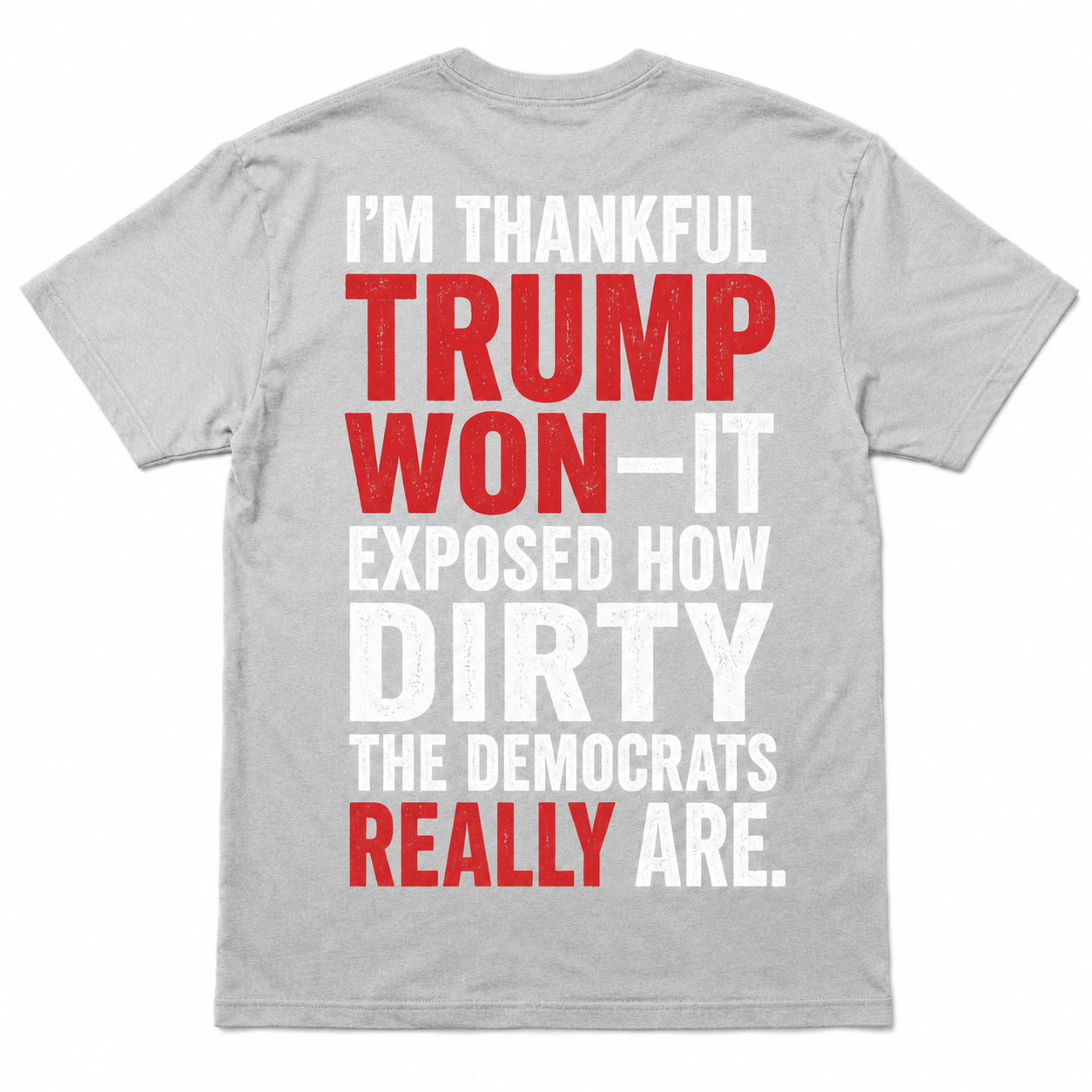 Trump Won - Funny T-Shirt