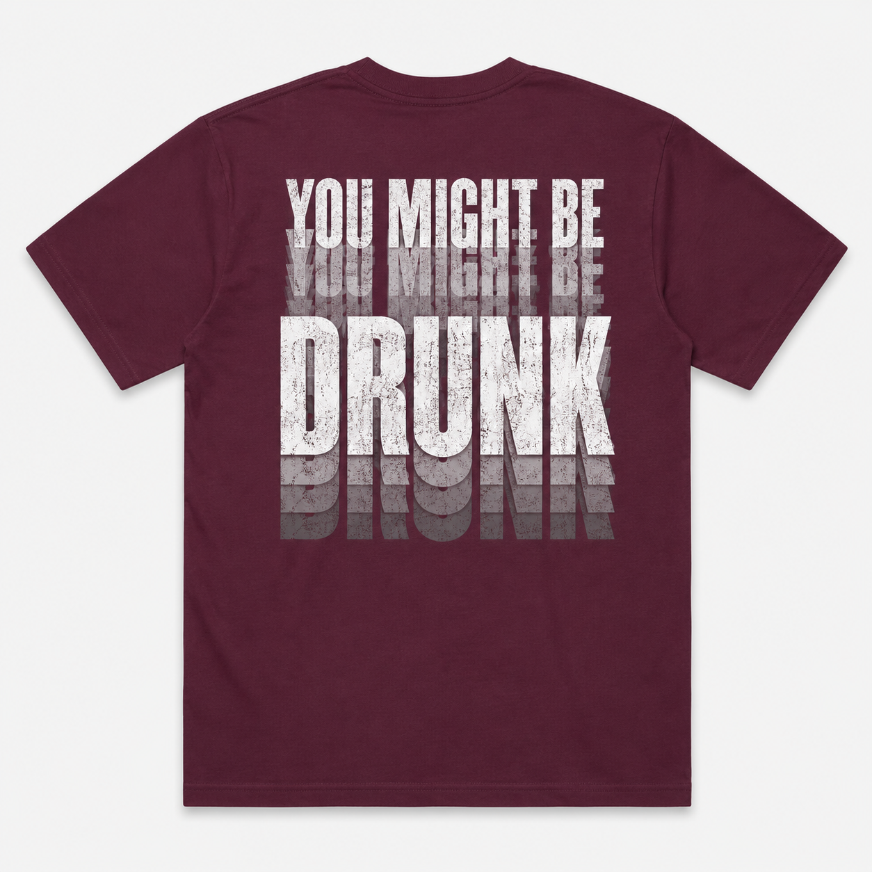 You Might Be Drunk Funny T-Shirt