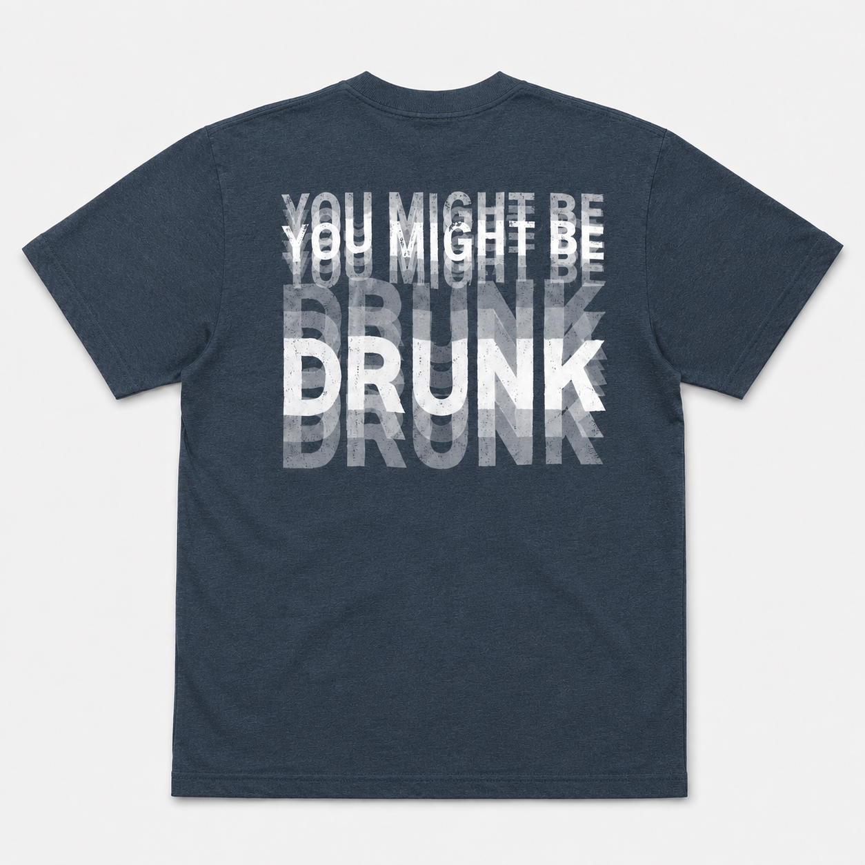You Might Be Drunk Funny T-Shirt