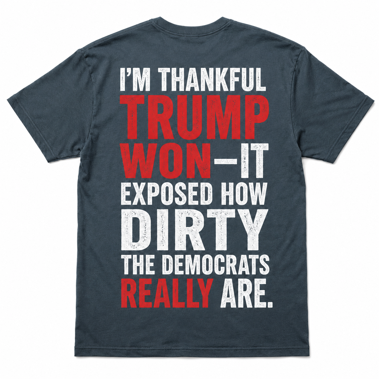 Trump Won - Funny T-Shirt