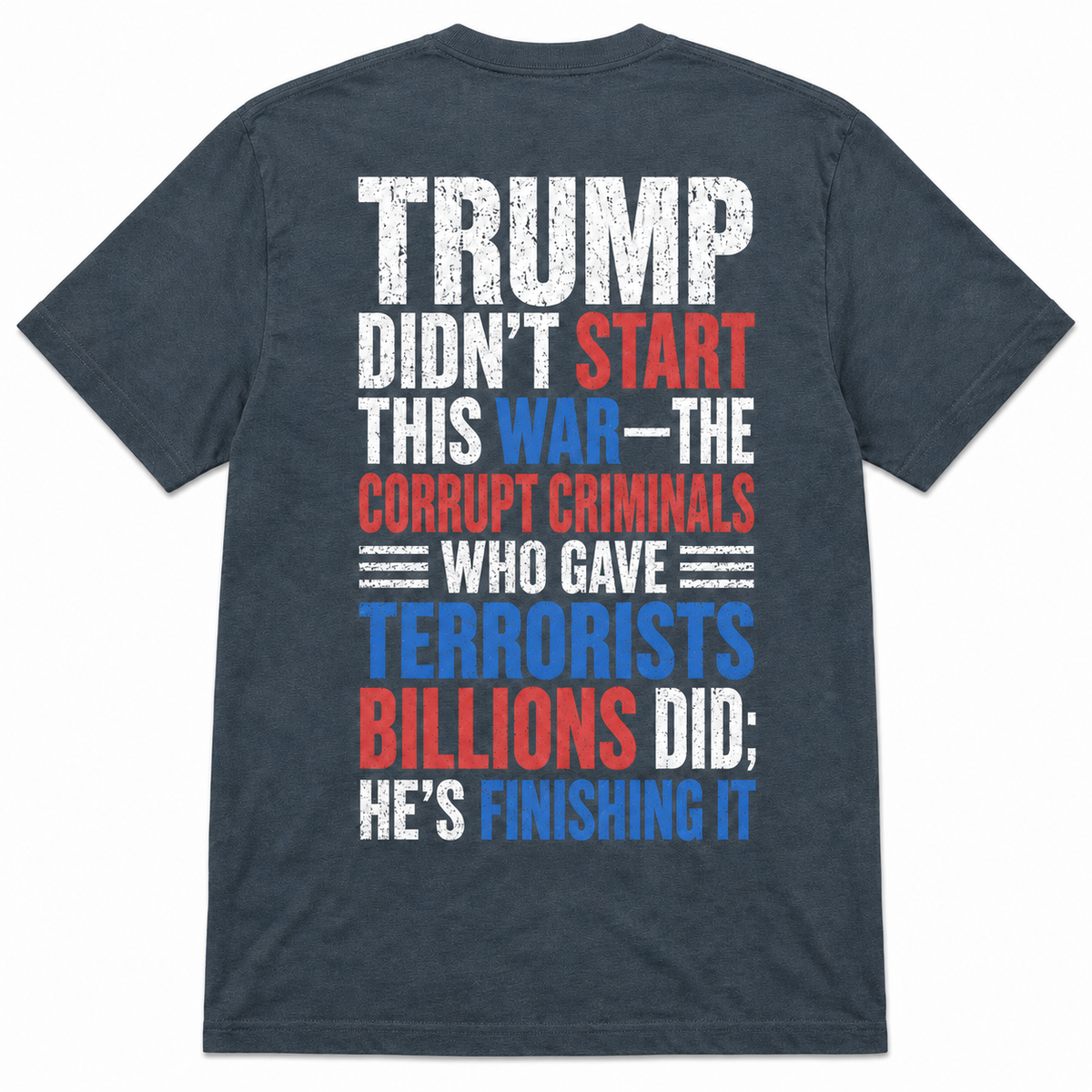 "Trump Didn’t Start This War" Funny T-Shirt