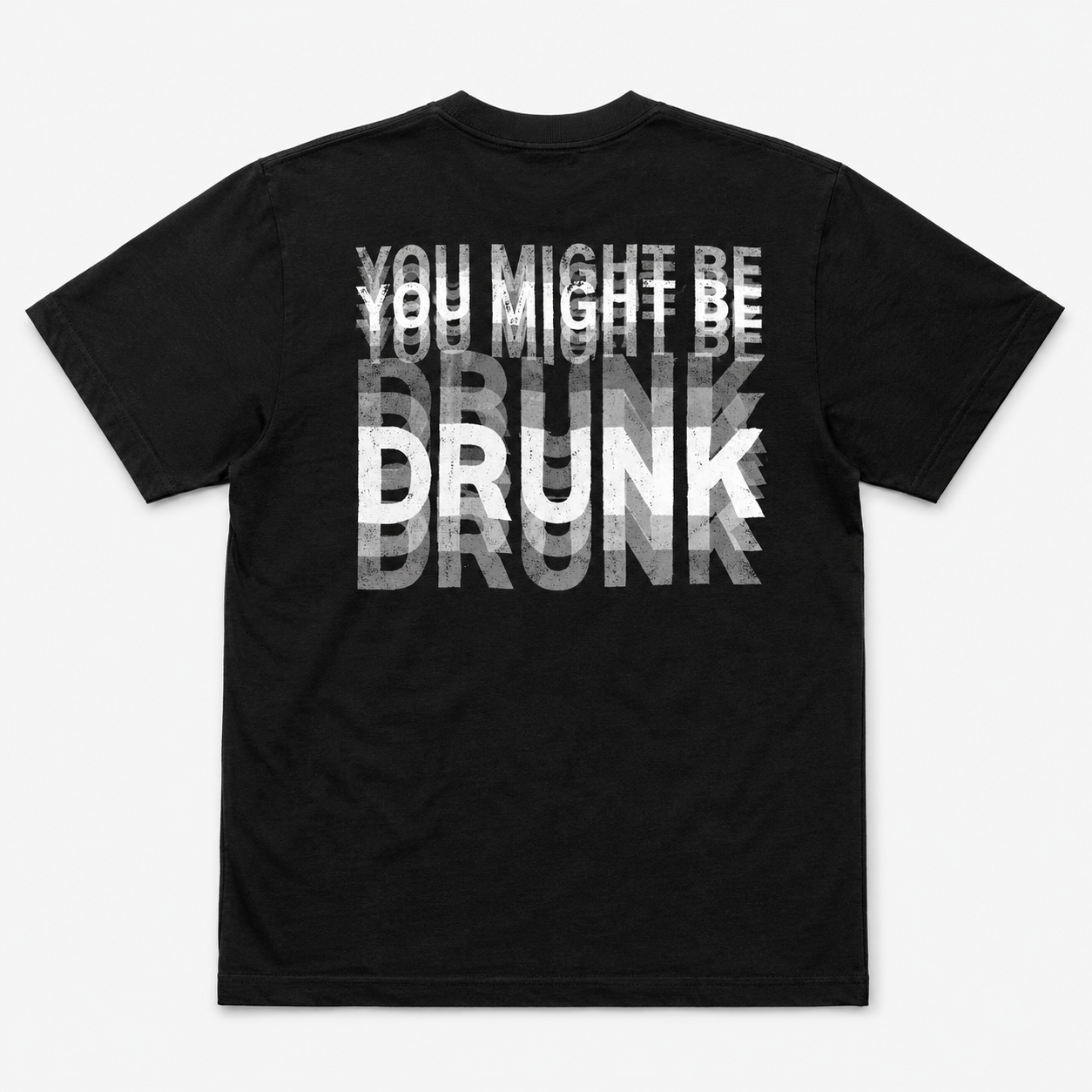 You Might Be Drunk Funny T-Shirt